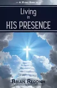 Living In His Presence - Brian Reddish