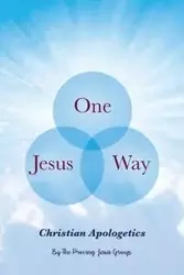 One Jesus, One Way - Jesus The Proving Group