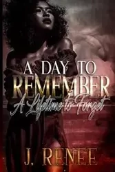 A Day to Remember a Lifetime to Forget - J.Renee