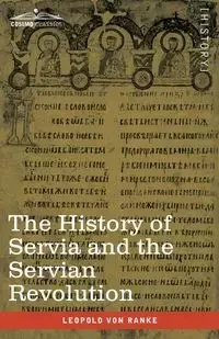 The History of Servia and the Servian Revolution - von Leopold Ranke