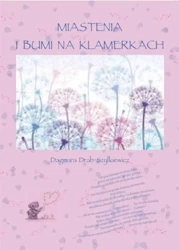 Miastenia i Bumi na klamerkach - Dagmara Drab-Szyłkiewicz