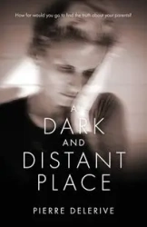 A Dark and Distant Place - Pierre Delerive