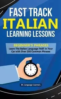 Fast Track Italian Learning Lessons - Beginner's Phrases - Learners DL Language