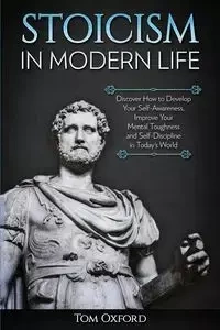 Stoicism in Modern Life - Tom Oxford