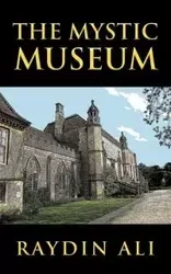 The Mystic Museum - Ali Raydin