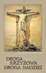 Droga krzyżowa droga nadziei - ks. Ryszard K. Winiarski