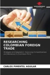 RESEARCHING COLOMBIAN FOREIGN TRADE - Carlos Pimentel Aguilar
