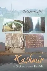 Kashmir in Sickness and in Health - Mufti Gulzar