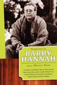 Perspectives on Barry Hannah - R. Melanie Benson