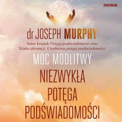 audiobook Moc modlitwy. Niezwykła potęga podświadomości - Joseph Murphy