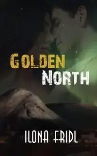 Golden North - Ilona Fridl