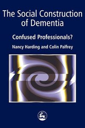 The Social Construction of Dementia - Nancy Harding