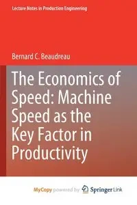 The Economics of Speed - Bernard C. Beaudreau