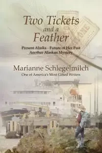 Two Tickets and  A Feather - Marianne Schlegelmilch