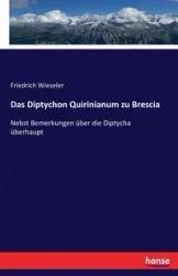 Das Diptychon Quirinianum zu Brescia - Wieseler Friedrich