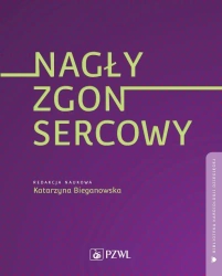 Nagły zgon sercowy. Biblioteka kardiologii... - Katarzyna Bieganowska