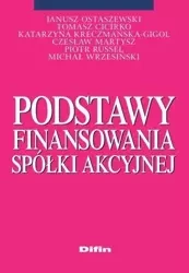 Podstawy finansowania spółki akcyjnej - Tomasz Cicirko, Katarzyna Kreczmańska-Gigol, Czes