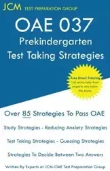OAE 037 Prekindergarten Test Taking Strategies - Test Preparation Group JCM-OAE