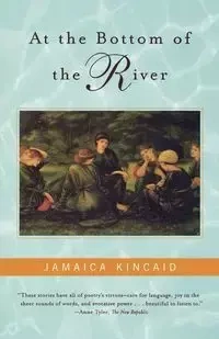 At the Bottom of the River - Kincaid Jamaica