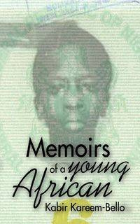 Memoirs of a Young African - Kreem-Bello Kabir