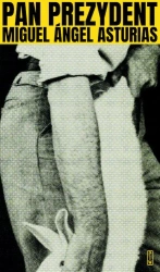 Pan Prezydent - Miguel Angel Asturias