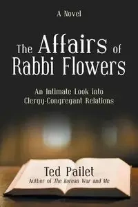 The Affairs of Rabbi Flowers - Ted Pailet