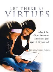 Let There Be Virtues - Bernetta Watson Breezy