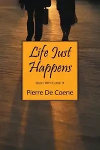 Life Just Happens - Pierre De Coene