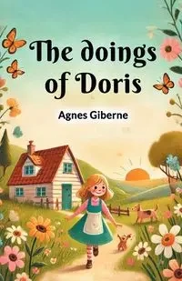 The doings of Doris - Agnes Giberne