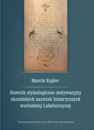 Słownik etymologiczno-motywacyjny ukraińskich... - Marcin Kojder