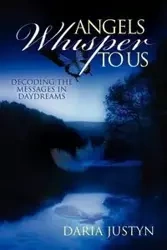 Angels Whisper to Us - Justyn Daria