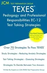 TEXES Pedagogy and Professional Responsibilities EC-12 - Test Taking Strategies - Test Preparation Group JCM-TEXES