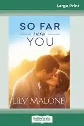 So Far into You (16pt Large Print Edition) - Lily Malone