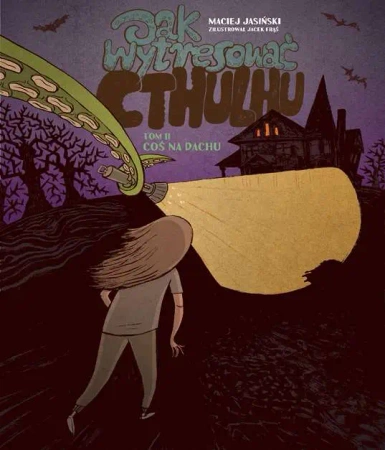 Coś na dachu jak wytresować cthulhu Tom 2 - Maciej Jasiński