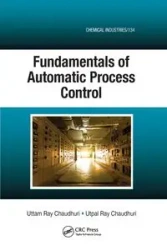 Fundamentals of Automatic Process Control - Ray Chaudhuri Uttam