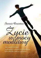 Życie w mocy modlitwy - Omartian Stormie