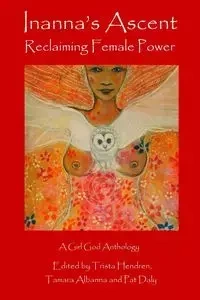 Inanna's Ascent - Trista Hendren