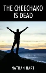 The Cheechako is Dead - Nathan Hart