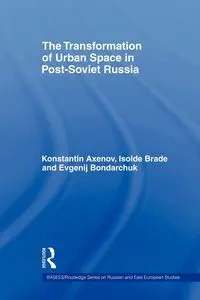 The Transformation of Urban Space in Post-Soviet Russia - Brade Isolde