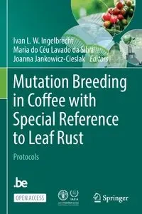 Mutation Breeding in Coffee with Special Reference to Leaf Rust - Ingelbrecht Ivan L.W.