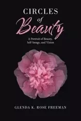 Circles of Beauty - Freeman Glenda Rose K.