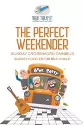 The Perfect Weekender | Sunday Crossword Omnibus | 50 Easy Puzzles for Brain Help - Puzzle Therapist