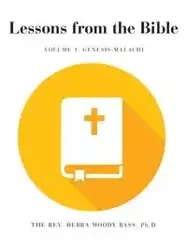 Lessons from the Bible - Debra Bass Ph.D Moody