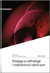 Postępy w nefrologii i nadciśnieniu tętniczym T.24 - red. Andrzej Więcek