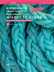 Miłość to wybór o terapii współuzależnień - Robert Hemfelt