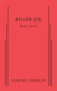 Killer Joe - Tracy Letts