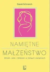 Namiętne małżeństwo - David Schnarch