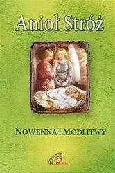 Anioł Stróż. Nowenna i modlitwy - praca zbiorowa