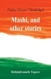 Mashi, and other stories - Tagore Rabindranath