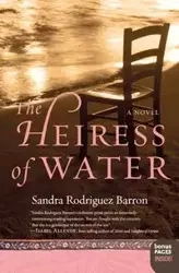 The Heiress of Water - Sandra Barron Rodriguez